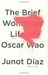 Junot Diaz: The Brief Wondrous Life of Oscar Wao